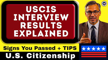 How to Know If You Passed Your U.S. Citizenship Interview and Tests + TIPS | Naturalization (N-400)