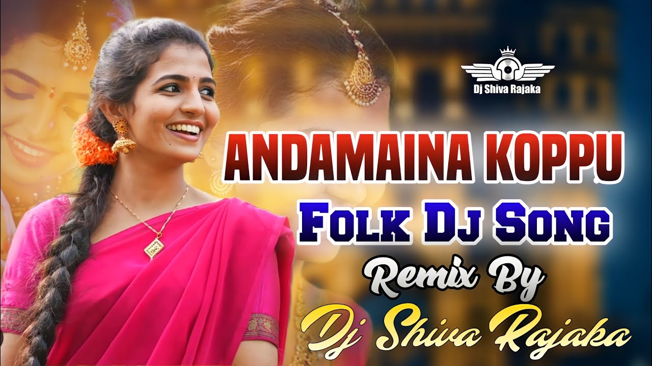 Andamaina Koppu Medha  Folk Dj Song  New Folk songs 2022  remix by Dj Shiva Rajaka  Folk