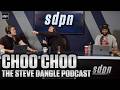 Choo Choo | The Steve Dangle Podcast