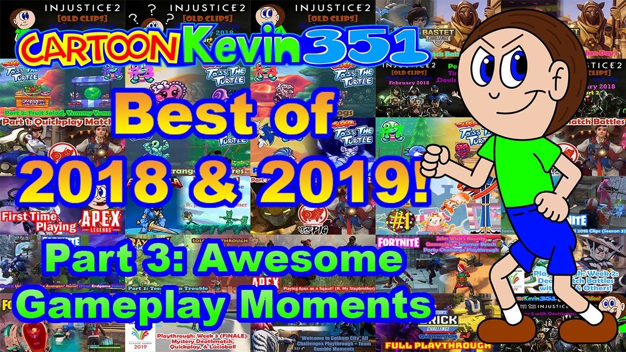 CartoonKevin351: Best of 2018 & 2019 Part 3: Awesome Gameplay Moments!