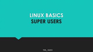 Linux Basics: Super Uers and Switching Users screenshot 1