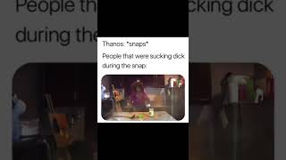Thanos Snaps His Fingers In The Middle Of A Bj