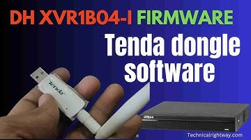 How to upgrade Dahua dh xvr1b04-i / dh xvr1b08-i wifi firmware using tenda wifi usb adapter driver