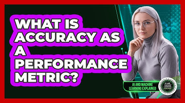 What Is Accuracy As A Performance Metric?