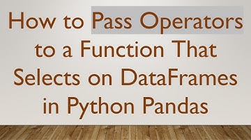 How to Pass Operators to a Function That Selects on DataFrames in Python Pandas