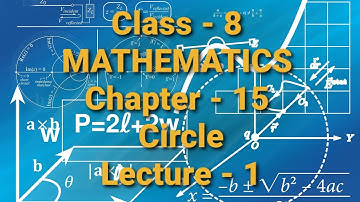 Circle Chapter - 15 Class - 8 ICSE BOARD MATHEMATICS Lecture - 1