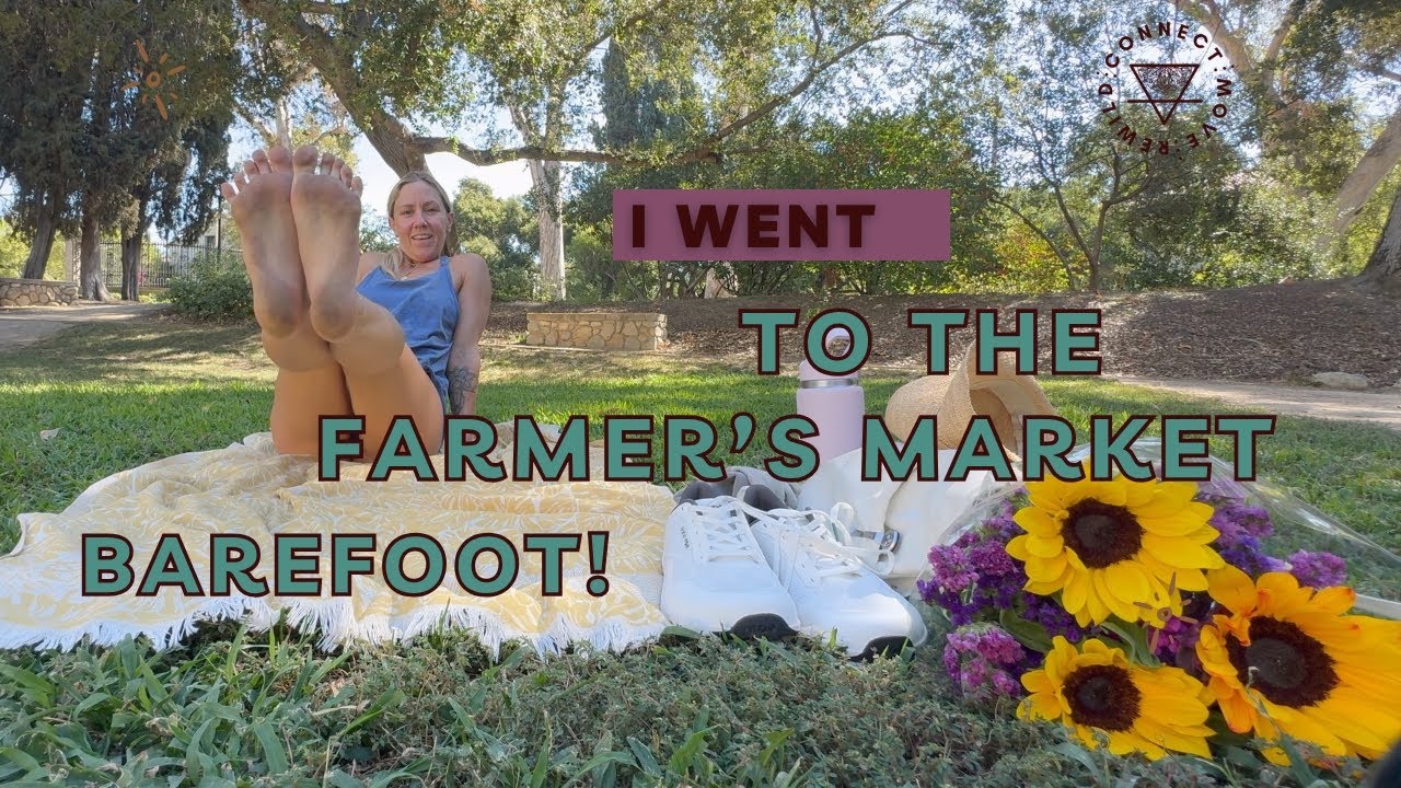 I Went Barefoot Walking Through The Farmer's Market!