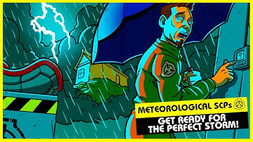 Meteorological SCPs (SCP Orientation Compilation)