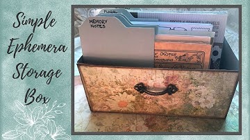 ORGANISING MY...  MAKE AN EASY EPHEMERA STORAGE BOX