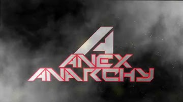 AneX Anarchy Official Intro