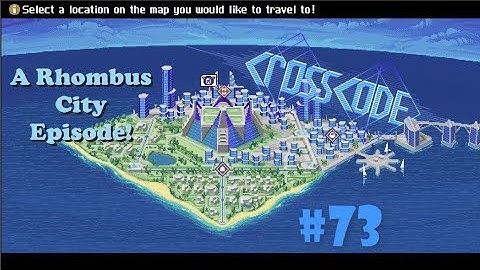 Exploring Rhombus City! [CrossCode #73]