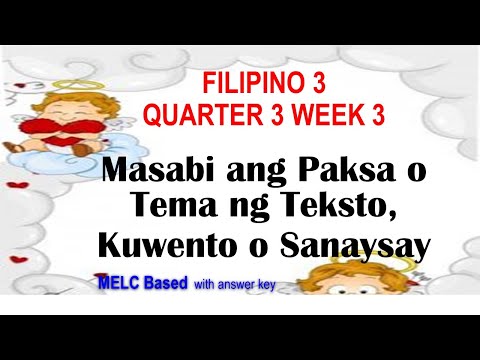 FILIPINO 3 Q3 W3 MASABI ANG PAKSA O TEMA NG TEKSTO,KUWENTO O SANAYSAY