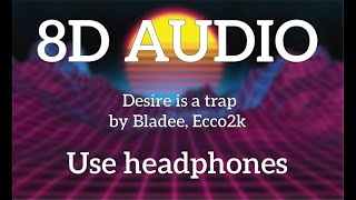 Bladee, Ecco2k - Desire Is A Trap [8D Audio]