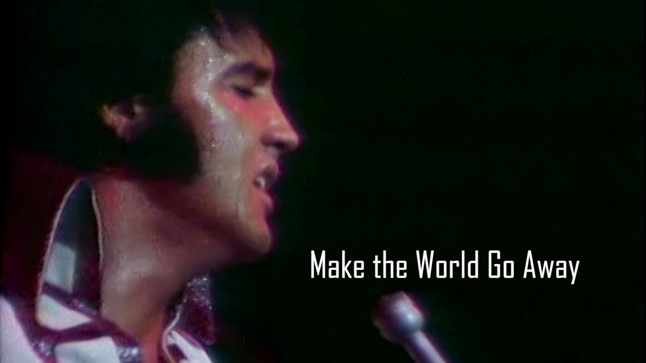 ELVIS PRESLEY Make the World Go Away (Las Vegas 1970) 4K YouTube ELVIS PRESLEY Make the World Go Away (Las Vegas 1970) 4K YouTube