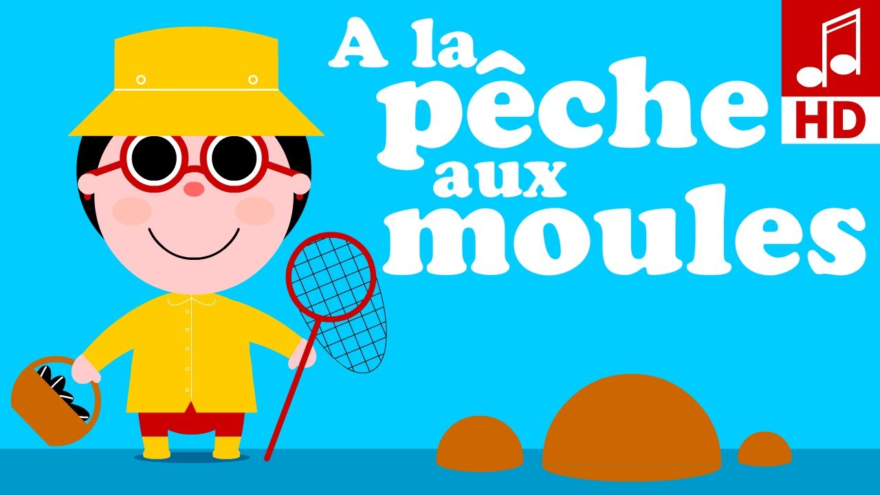 A LA PÊCHE AUX MOULES comptine pour bébé et maternelle