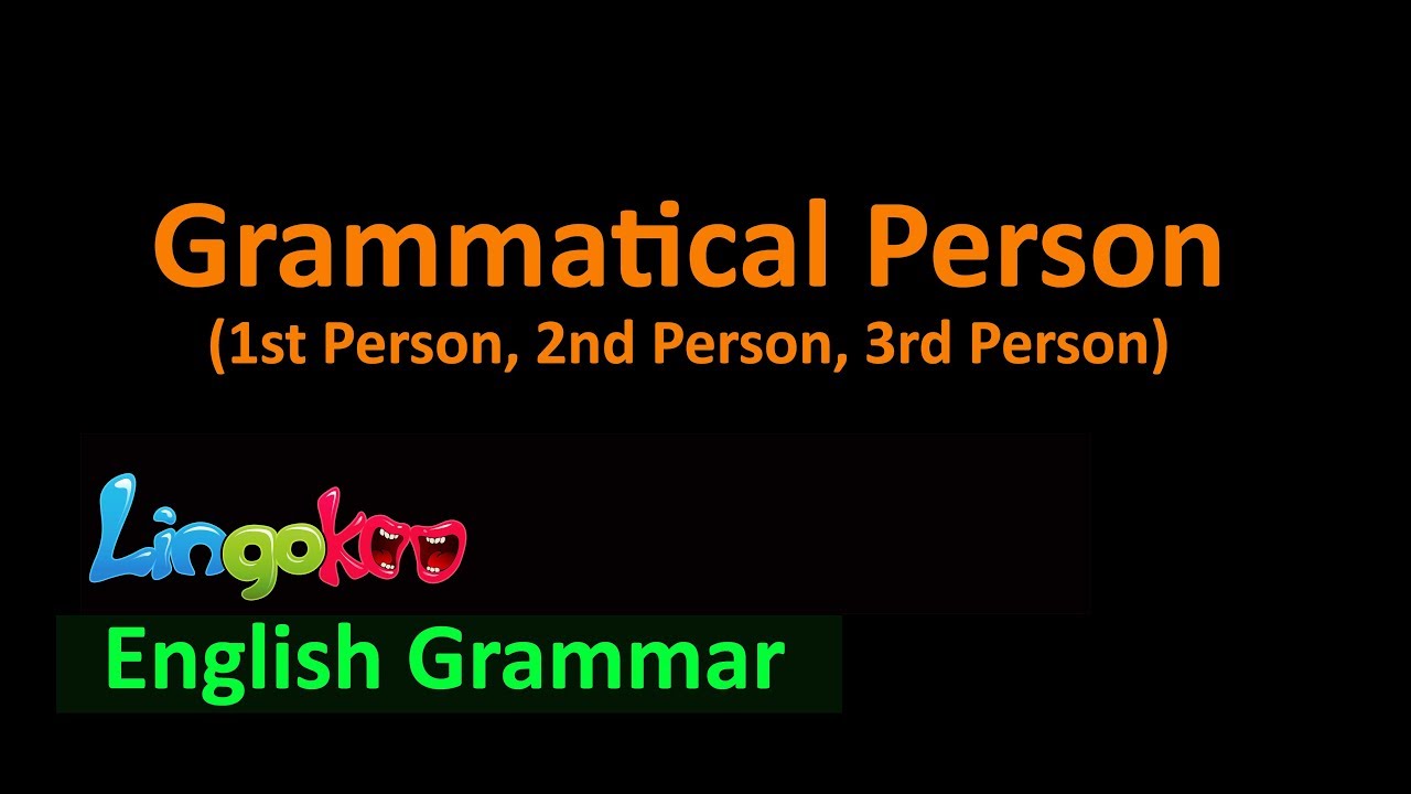 English Grammar Grammatical Person 1st Person 2nd Person 3rd Person English Grammar Grammatical Person 1st Person 2nd Person 3rd Person