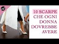 10 SCARPE INDISPENSABILI da avere assolutamente NELL'ARMADIO