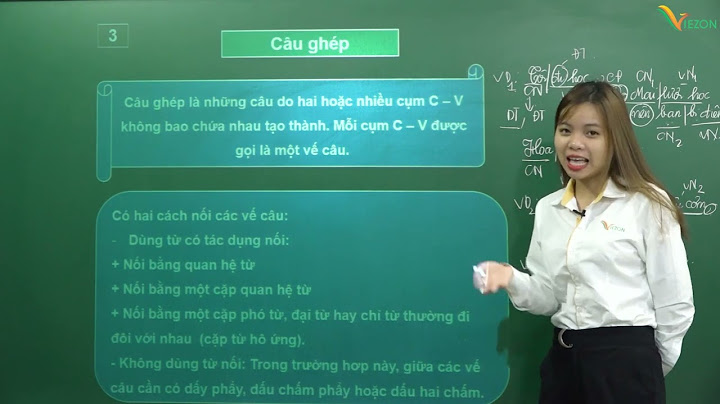 Câu ghép chính phụ nội dung tác phầm văn học năm 2024