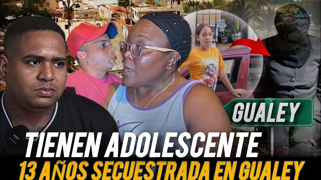 TIENEN ADOLESCENTE DE 13 AÑOS S.E.C.U.E.S.T.R.A.D.A EN GUALEY DESDE HACE 6 DÍAS