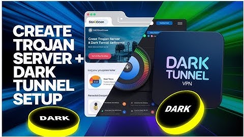 How to Create  Trojan Server & Set It Up on Dark Tunnel VPN | Fast & Secure Connection Guide