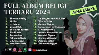 Sholawat Terbaru || Full Album Religi Alma Esbeye Populer 2024 | Sherine Medley - Wailou