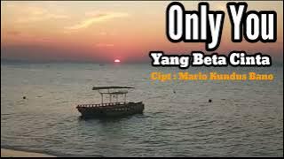 ONLY YOU Yang Beta Cinta // Cipt Mario Kundus Bano// vokal Jhon Seran