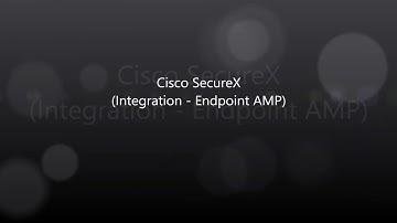 Cisco SecureX: Integration Cisco Endpoint AMP