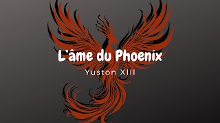 Yuston XIII - L'âme du Phœnix (Lyrics)