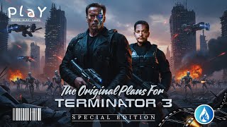 The Original Plans For Terminator 3