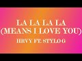 La la la la (Means I love you) - HRVY ft. Stylo G