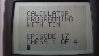 Calculator Programming - Episode 17: Chess 1 of 4