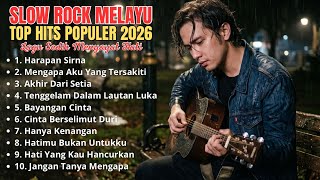 KUMPULAN LAGU SEDIH MENYAYAT HATI - SLOW ROCK MELAYU TERBARU 2026 / Lagu Pop Minang / Slow Melayu🎶