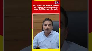 CEO Dr Sanjay Goel Briefs Media on Draft Electoral Roll Under SIR Process
