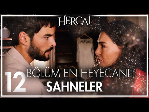 Hercai 12. Bölüm En Heyecanlı Sahneler🎥 | Hercai Özel Kolaj