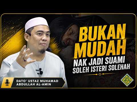 Bukan Mudah Nak Jadi Isteri dan Suami Solehah di Akhir Zaman.