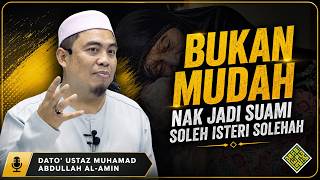 Bukan Mudah Nak Jadi Isteri dan Suami Solehah di Akhir Zaman.