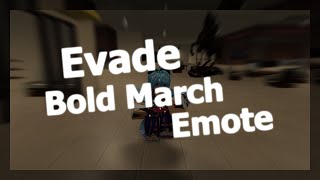 Evade New Level 100 Emote (Bold March)