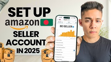 How to Open Amazon Seller Account from Bangladesh in 2025