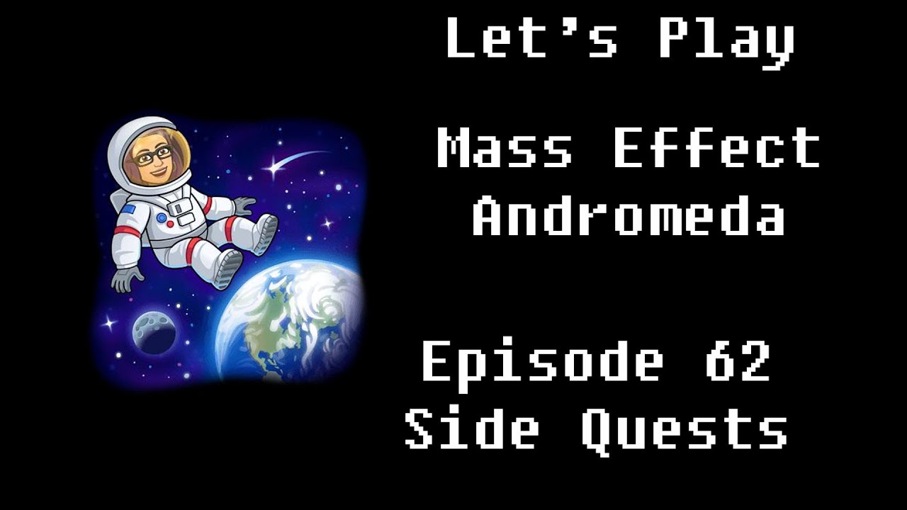 Mass Effect Andromeda: Episode 62: Side Quests