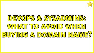 DevOps & SysAdmins: What to avoid when buying a domain name? Information
