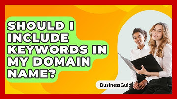 Should I Include Keywords In My Domain Name? - BusinessGuide360.com