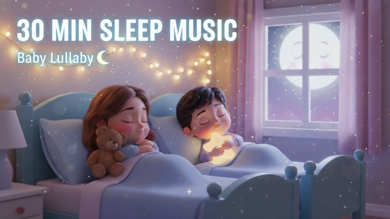 30 Min Baby Sleep Music 🌙 | Calming Lullaby for Toddlers | Peaceful Night Sounds
