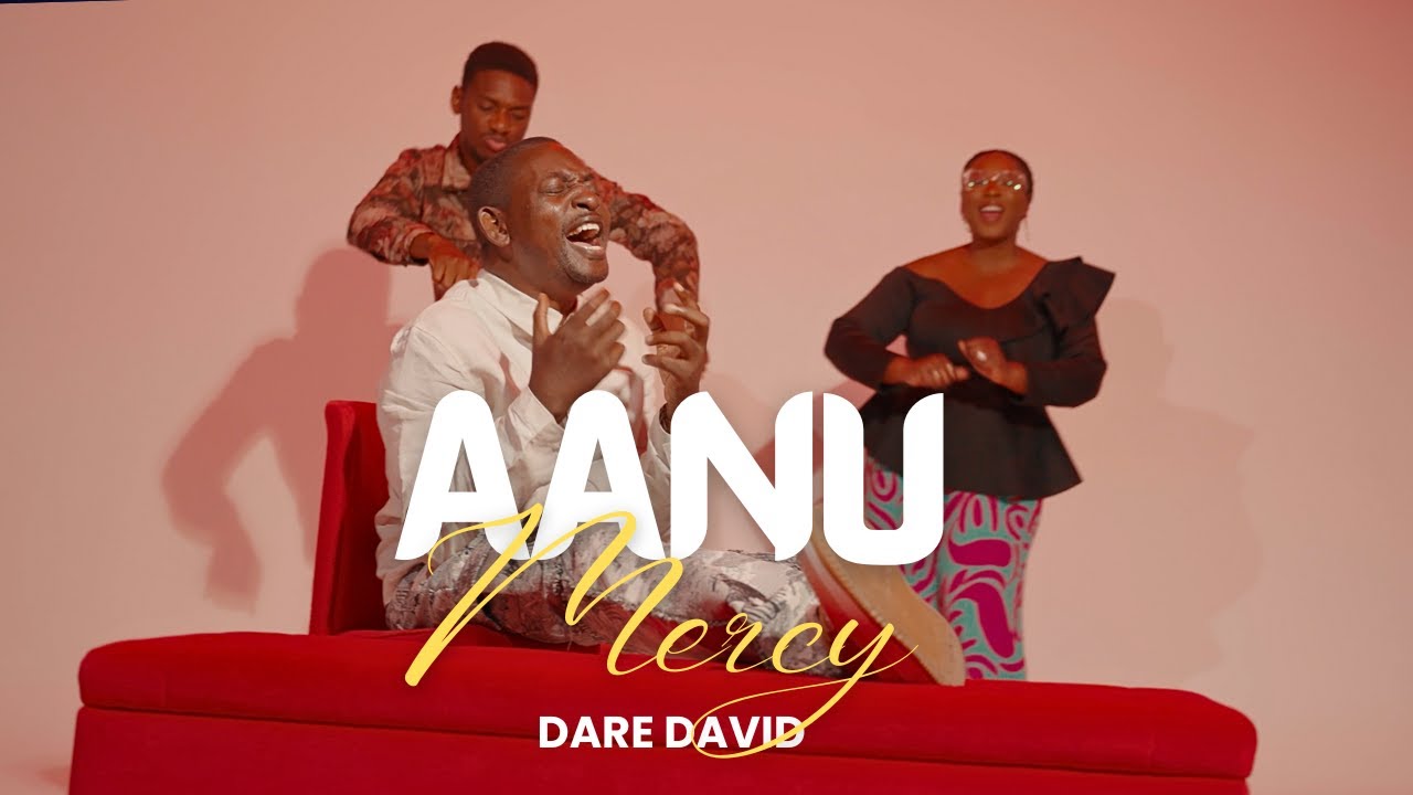 Aanu (Mercy) - Dare David (Official Video)