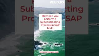 #15  How can you perform a Subcontracting Process in SAP MM