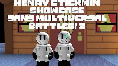 Henry Stickmin Phase 1-2 Showcase | Sans Multiversal Battles! 2