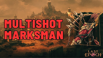 Last Epoch | Multishot Marksman - My Cycle Starter (1.1)