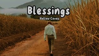hollow coves - blessings (Lyrics)