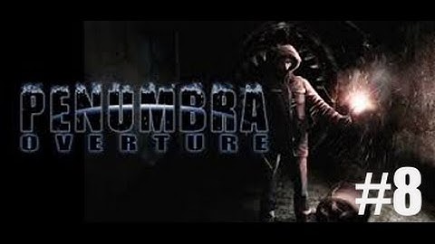 Penumbra: Overture - Part 8 - New Area