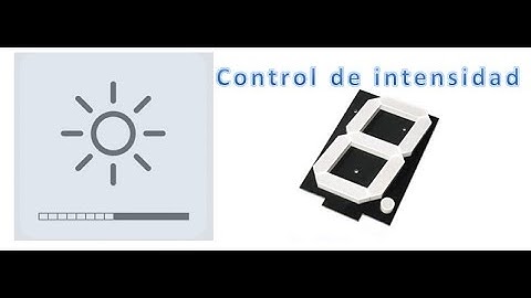Atenuar o ajustar nivel de intensidad display 7 segmentos