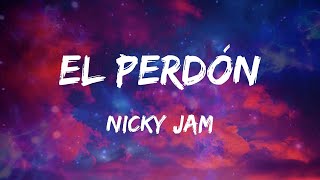 Nicky Jam - El Perdón (Letras)